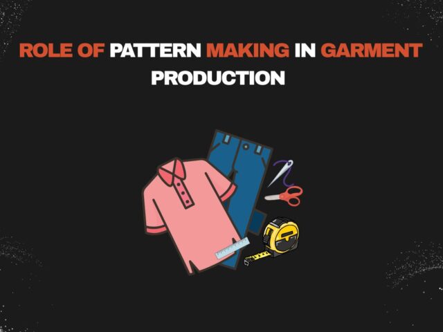 Understanding the Role of Pattern Making in Garment Production - OBI ...